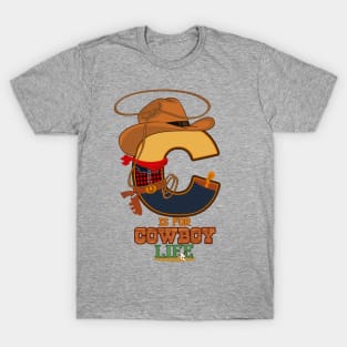 C is for Cowboy Life T-Shirt